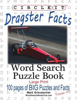 Paperback Circle It, Dragster Facts, Word Search, Puzzle Book [Large Print] Book