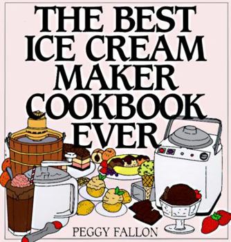 Hardcover The Best Ice Cream Maker Cookbook Ever Book