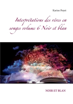 Paperback Interprétations des rêves en songes volume 6 Noir et blan [French] Book