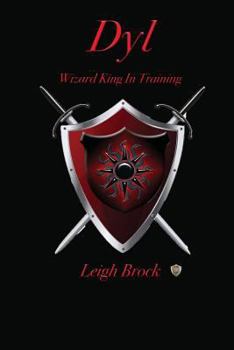 Paperback Dyl: Wizard King in Training Book