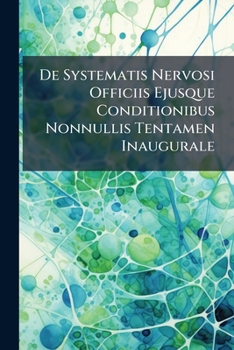 Paperback De Systematis Nervosi Officiis Ejusque Conditionibus Nonnullis Tentamen Inaugurale Book