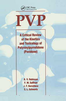 Paperback Pvp: A Critical Review of the Kinetics and Toxicology of Polyvinylpyrrolidone (Povidone) Book