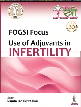 Paperback FOGSI FOCUS USE OF ADJUVANTS IN INFERTILITy Book