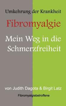 Paperback Die Umkehrung der Krankheit "Fibromyalgie: Mein Weg in die Schmerzfreiheit [German] Book