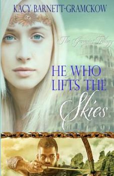 He Who Lifts the Skies - Book #2 of the Genesis Trilogy