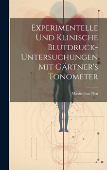 Hardcover Experimentelle Und Klinische Blutdruck-Untersuchungen Mit Gärtner's Tonometer [German] Book