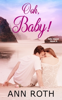 Ooh, Baby! - Book #3 of the Halo Island