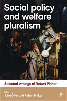 Hardcover Social Policy and Welfare Pluralism: Selected Writings of Robert Pinker Book