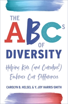 Paperback The ABCs of Diversity: Helping Kids (and Ourselves!) Embrace Our Differences Book