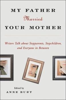 Hardcover My Father Married Your Mother: Dispatches from the Blended Family Book