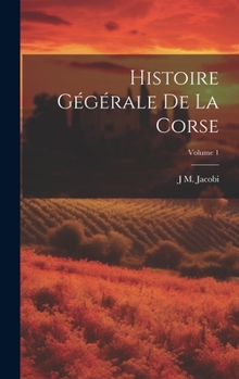 Hardcover Histoire Gégérale De La Corse; Volume 1 [French] Book