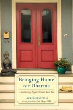 Hardcover Bringing Home the Dharma: Awakening Right Where You Are Book