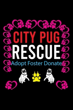 Paperback City Pug Rescue Adopt Foster Donate: Cute Pug Default Ruled Notebook, Great Accessories & Gift Idea for Pug Owner & Lover.Default Ruled Notebook With Book