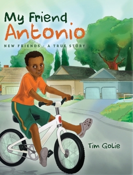 Hardcover My Friend Antonio: New friends - A true story Book
