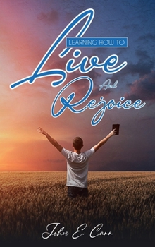 Hardcover Learning How to Live and Rejoice Book