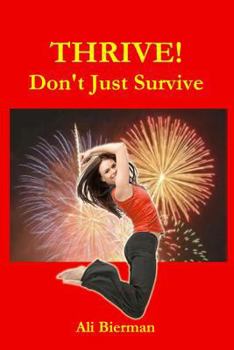 Paperback THRIVE! Don't Just Survive Book