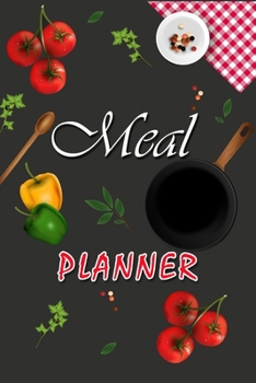 Paperback Meal Planner: Track And Plan Your Meals Weekly (52 Week Food Planner / Diary / Log / Journal / Calendar) Food Journal, Meal Planner Book