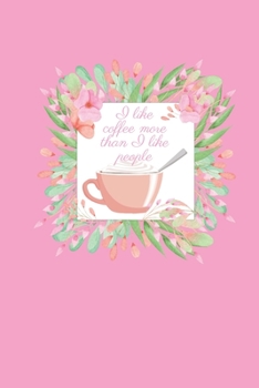 Paperback I Like Coffee More Than I Like People: 6X9 Lined Journal Book