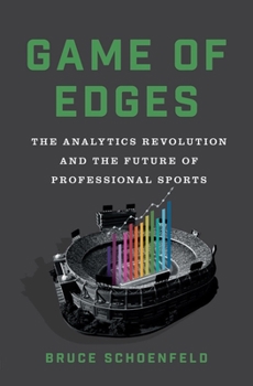 Hardcover Game of Edges: The Analytics Revolution and the Future of Professional Sports Book