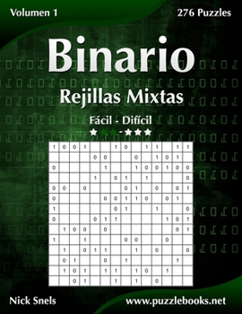 Paperback Binario Rejillas Mixtas - De Fácil a Difícil - Volumen 1 - 276 Puzzles [Spanish] Book