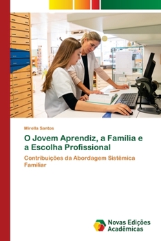 Paperback O Jovem Aprendiz, a Família e a Escolha Profissional [Portuguese] Book