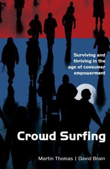 Paperback Crowd Surfing: Surviving and Thriving in the Age of Consumer Empowerment Book