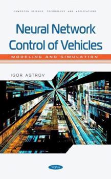 Hardcover Neural Network Control of Vehicles: Modeling and Simulation Book