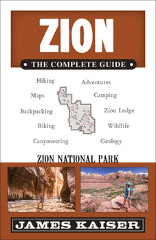 Paperback Zion: The Complete Guide: Zion National Park Book