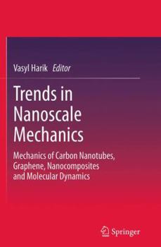 Paperback Trends in Nanoscale Mechanics: Mechanics of Carbon Nanotubes, Graphene, Nanocomposites and Molecular Dynamics Book
