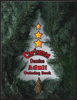 chrismas deasine adult coloring book: (A adults hand-drawn coloring book)