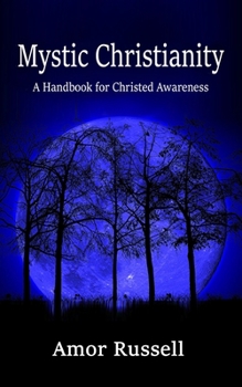 Paperback Mystic Christianity: A Handbook for Christed Awareness Book