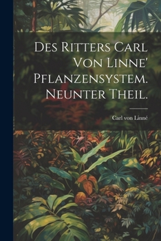 Paperback Des Ritters Carl von Linne' Pflanzensystem. Neunter Theil. [German] Book