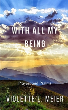 Paperback With All My Being: Prayers and Psalms Book