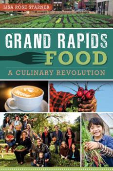 Paperback Grand Rapids Food:: A Culinary Revolution Book