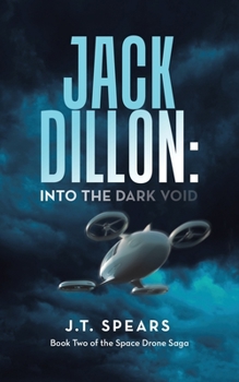 Paperback Jack Dillon: into the Dark Void: Book Two of the Space Drone Saga Book