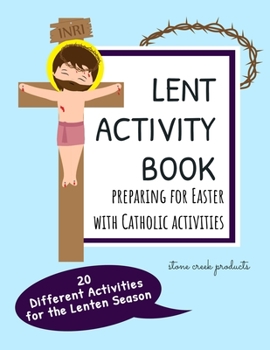 Paperback Lent Activity Book Preparing for Easter with Catholic Activities: 20 Different Lenten Season Activities For Kids Including Saint Stories, Maze Puzzles Book