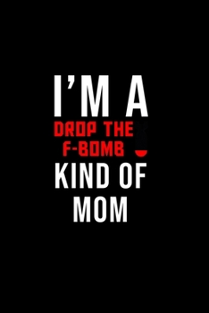 I'm a drop the f-bomb kind of mom: Food Journal | Track your Meals | Eat clean and fit | Breakfast Lunch Diner Snacks | Time Items Serving Cals Sugar Protein Fiber Carbs Fat | 110 pages