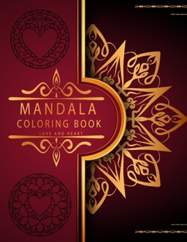 Paperback Mandala Coloring Book: Love And Heart - Romantic Luxury Mandalas - Stress Relieving Mandala Designs for Adults Relaxation - An emotional colo Book