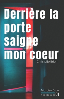 Paperback Derrière la porte saigne mon coeur [French] Book
