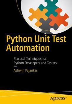 Paperback Python Unit Test Automation: Practical Techniques for Python Developers and Testers Book