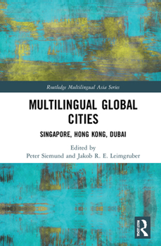 Hardcover Multilingual Global Cities: Singapore, Hong Kong, Dubai Book