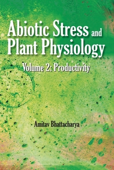 Paperback Abiotic Stress and Plant Physiology: Vol.02: Productivity: Productivity Book