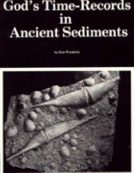 God's Time-Records in Ancient Sediments: Evidences of Long Time Spans in Earth's History