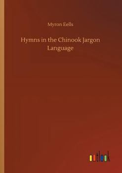 Paperback Hymns in the Chinook Jargon Language Book