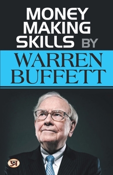 Paperback Money Making Skills by Warren Buffet: A Guide to Building Wealth (Warren Buffett Investment Strategy Book) Book