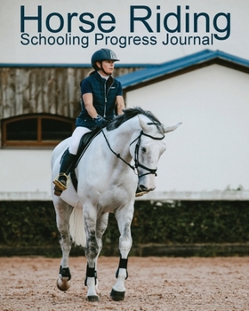 Paperback Horse Riding Schooling Progress Journal Book