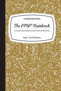 Paperback The PMP Notebook: A Study Companion Based on the 6th edition PMBOK® Guide Book