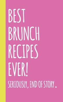 Best Brunch Recipes Ever: Small Blank Notebook in Purple for Creating Your Own Personal Cookbook and Saving Your Favorite Recipes and Related Notes ... Recipe Books for Sharing and Collecting)