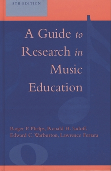 A Guide to Research in Music Education, 5th Edition (Guide to Research in Music Education)