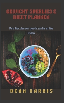 Paperback Gewicht Sverlies & Dieet Plannen: Beste dieet plan voor gewicht sverlies en dieet schema [Dutch] Book